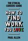Ethical Careers Guide, The: How to find the work you love